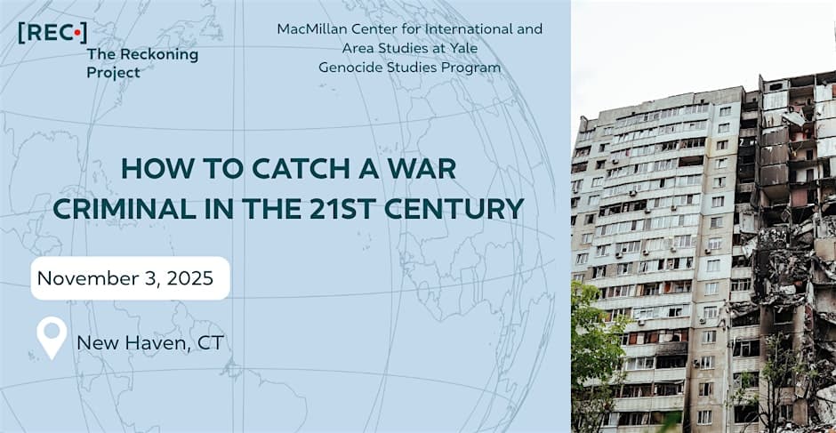 How to Catch a War Criminal in the 21st Century