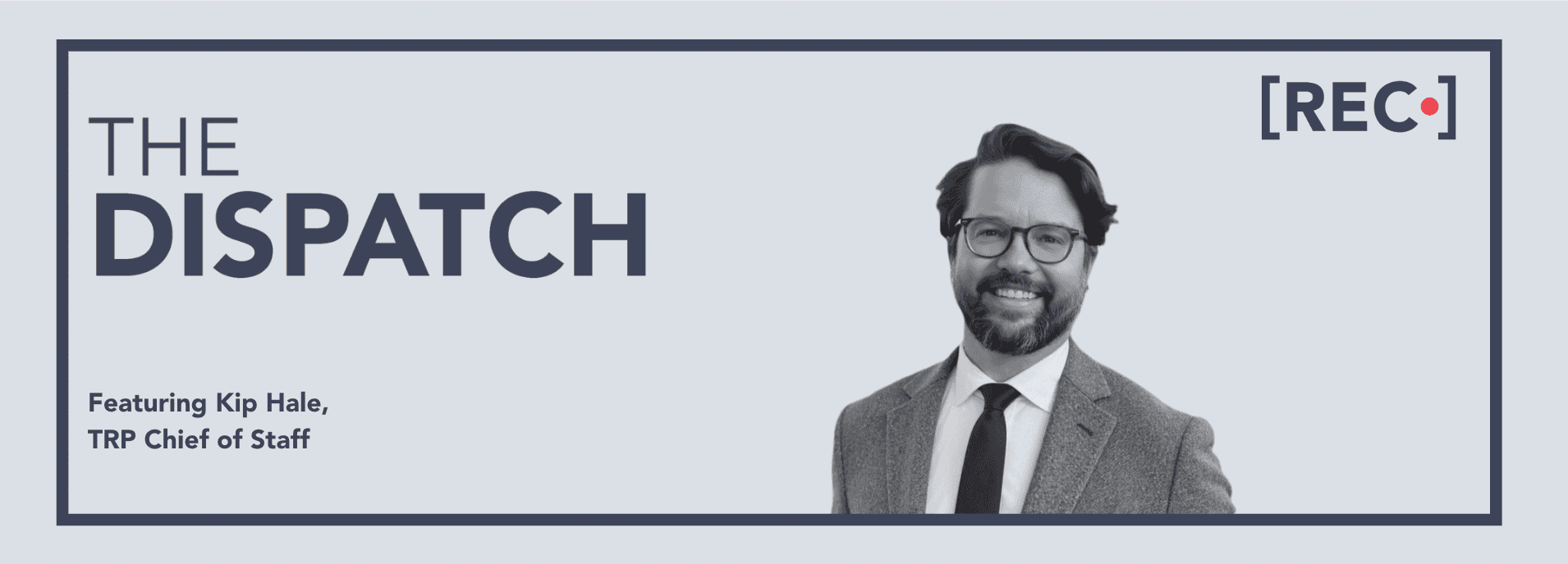 The Dispatch: Featuring Kip Hale